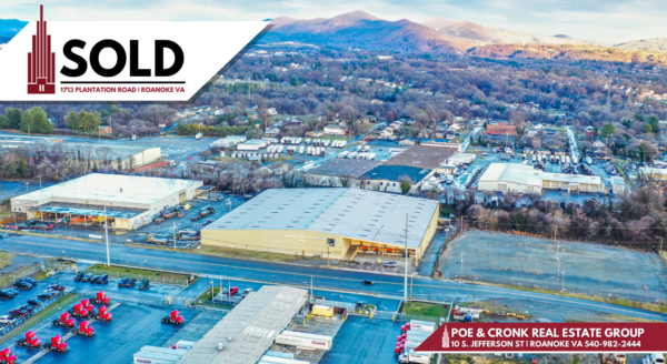 Poe & Cronk Announces Sale of Large Industrial Property at 1713 Plantation Road, Roanoke, VA